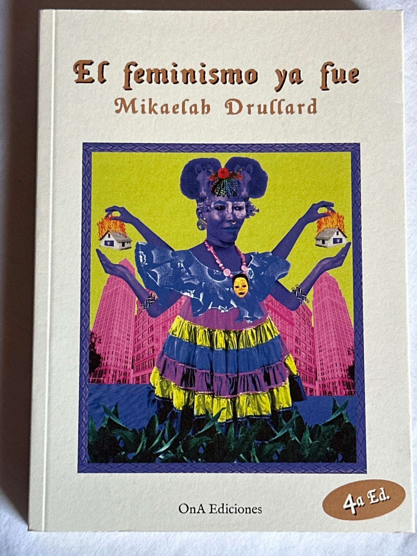 EL FEMINISMO YA FUE - Mikaelah Drullard