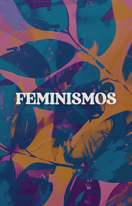 SELECCIÓN: FEMINISMOS