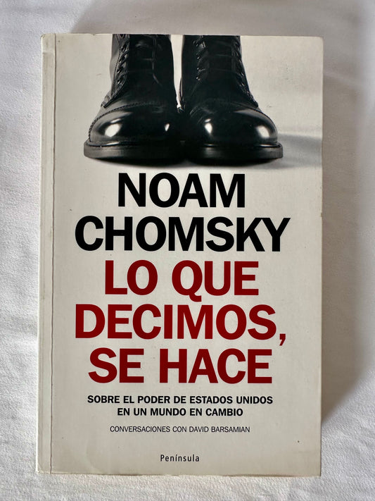 LO QUE DECIMOS SE HACE - Noam Chomsky