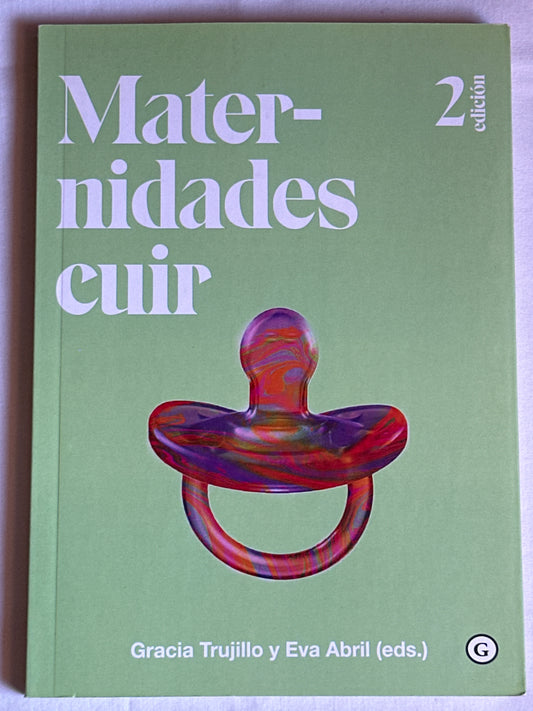 Maternidades cuir - Gracia Trujillo, Eva Abril