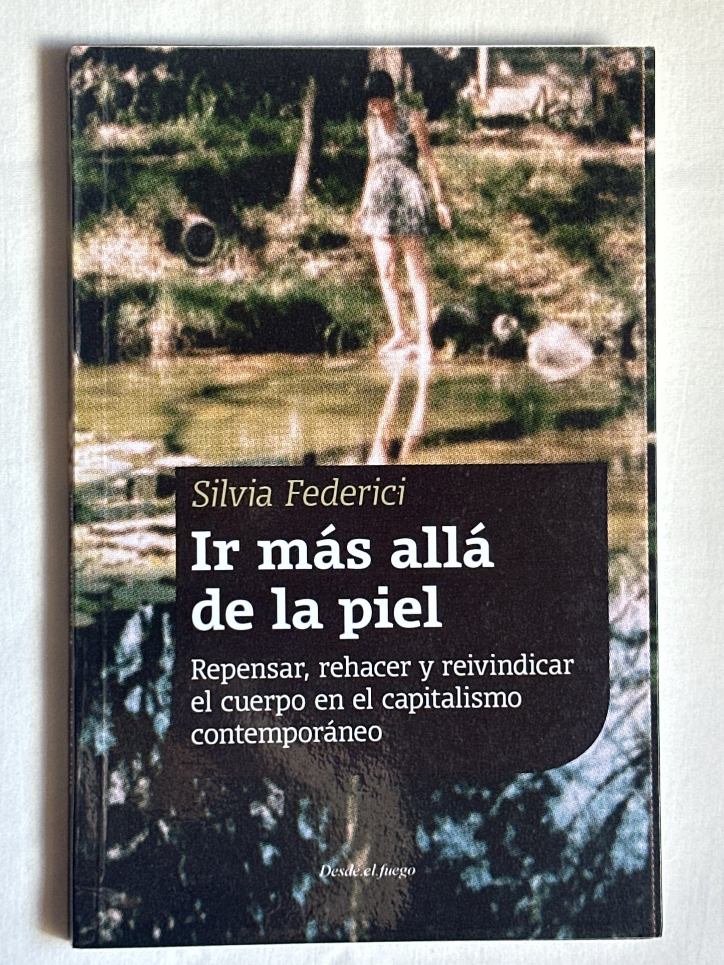 IR MÁS ALLÁ DE LA PIEL - Silvia Federici