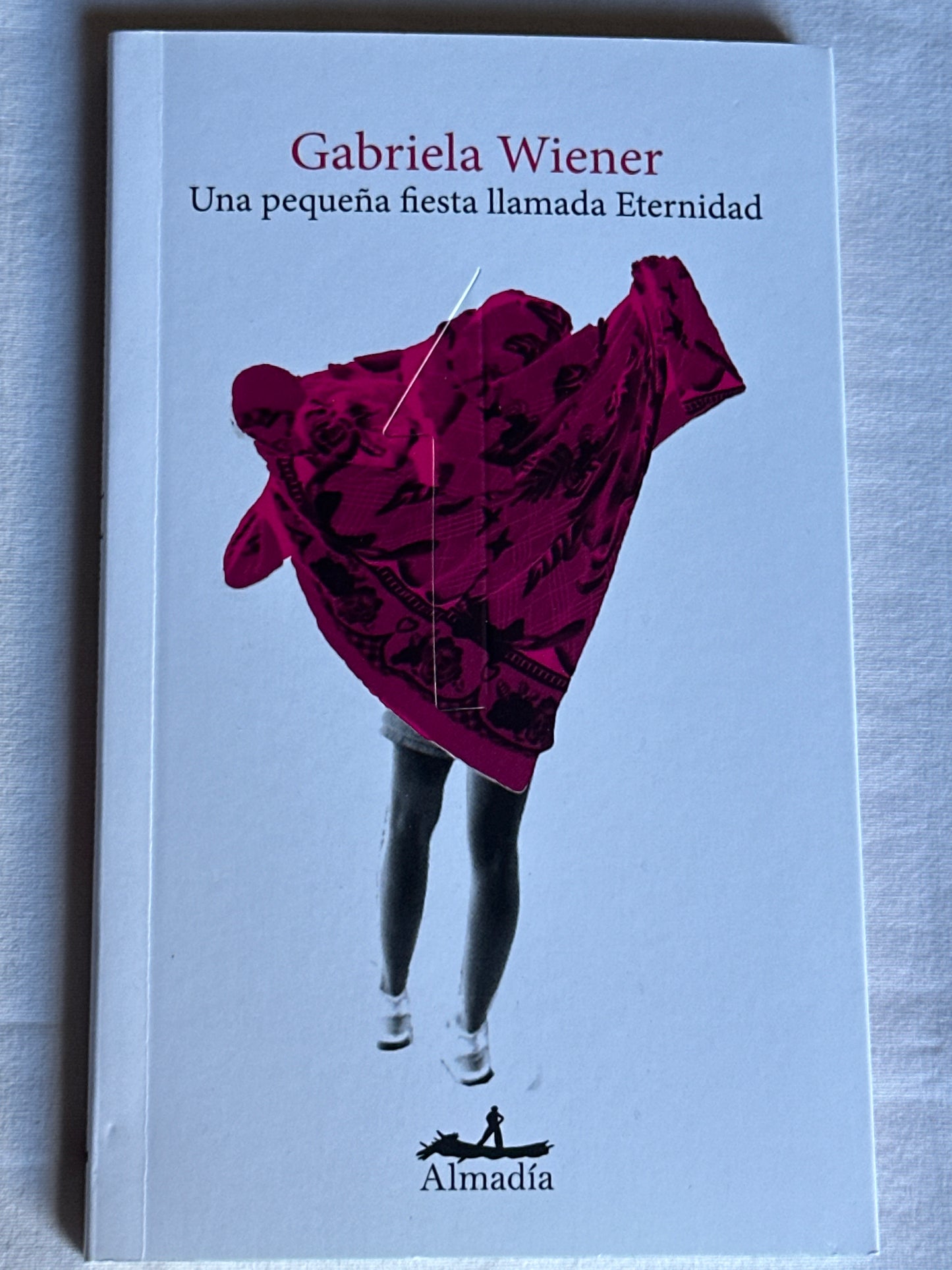 Una pequeña fiesta llamada eternidad - Gabriela Wiener