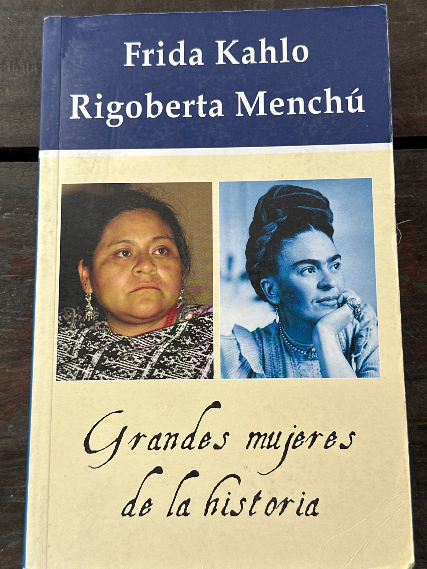 Grandes mujeres de la historia: Frida Kahlo, Rigoberta Menchú - Laia González, David de Frutos