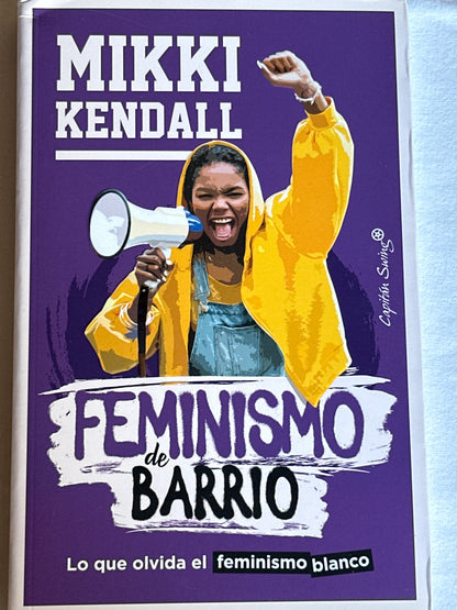 Feminismo de barrio: lo que olvida el feminismo blanco - Mikki Kendall