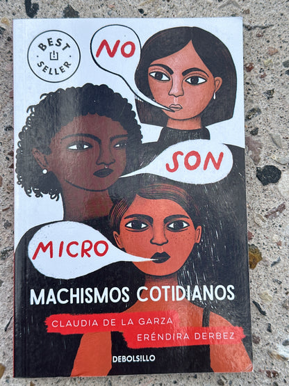 MACHISMOS COTIDIANOS - Claudia de la Garza, Eréndida Derbez