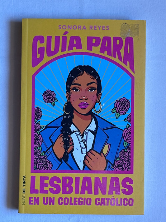 Guía para lesbianas en un colegio católico - Sonora Reyes