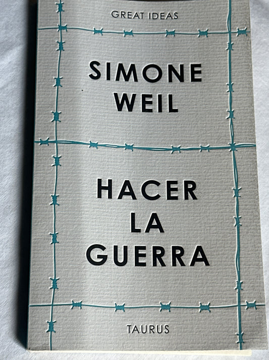 HACER LA GUERRA - Simone Weil
