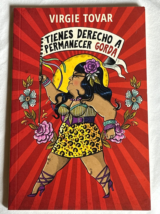 TIENES DERECHO A PERMANECER GORDA - Virgie Tobar