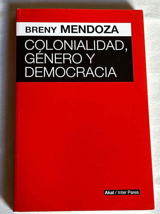 Colonialidad, género y democracia - Breny Mendoza