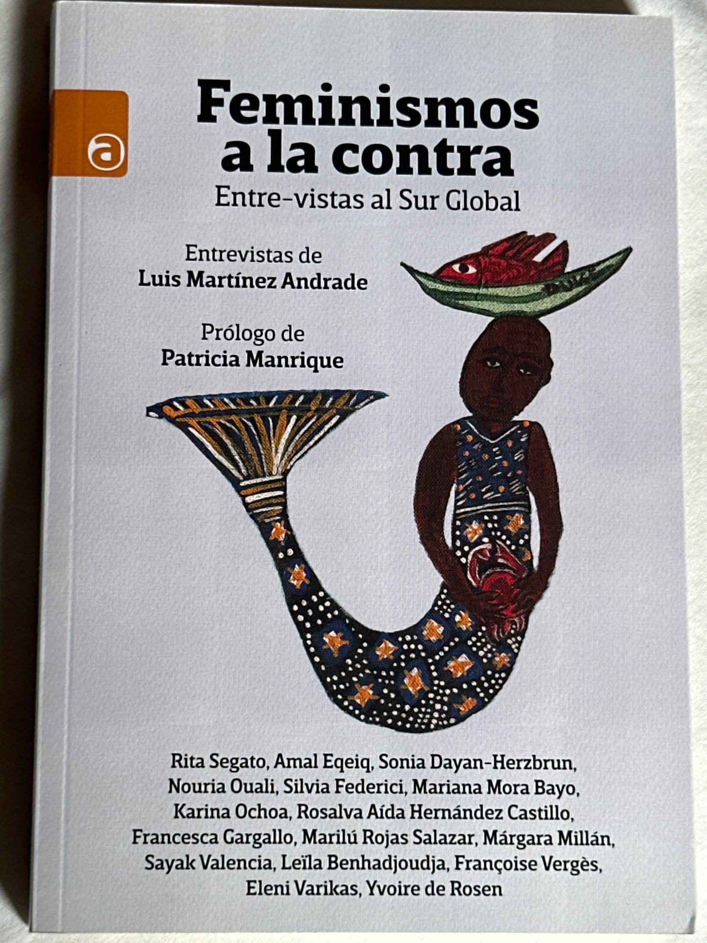 FEMINISMOS A LA CONTRA: ENTREVISTAS AL SUR GLOBAL - Luis Martínez Andrade (comp.)