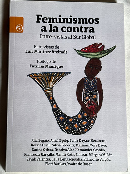 FEMINISMOS A LA CONTRA: ENTREVISTAS AL SUR GLOBAL - Luis Martínez Andrade (comp.)
