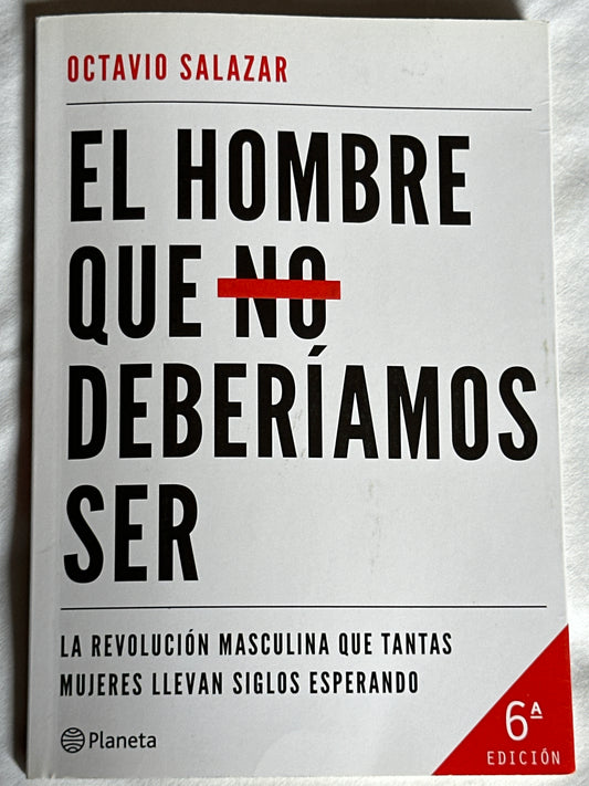 EL HOMBRE QUE DEBERÍAMOS SER - Octavio Salazar