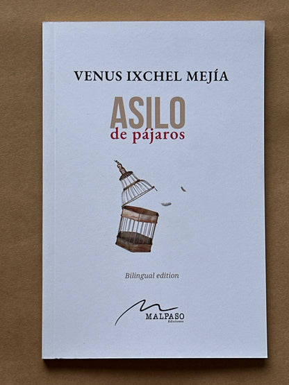ASILO DE PÁJAROS - Venus Ixchel Mejía