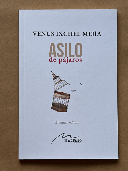 ASILO DE PÁJAROS - Venus Ixchel Mejía