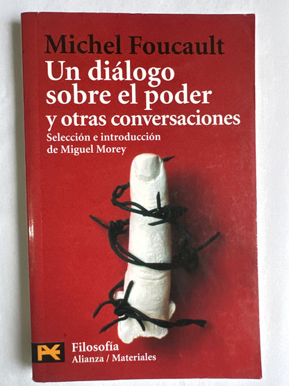 UN DIÁLOGO SOBRE EL PODER Y OTRAS CONVERSACIONES - Michel Foucault