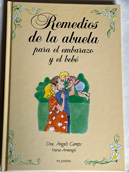 REMEDIOS DE LA ABUELA PARA EL EMBARAZO Y EL BEBÉ - Ángels Camps