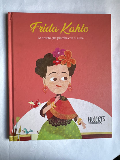 FRIDA KAHLO: LA ARTISTA QUE PINTABA CON EL ALMA - Javier Alonso López