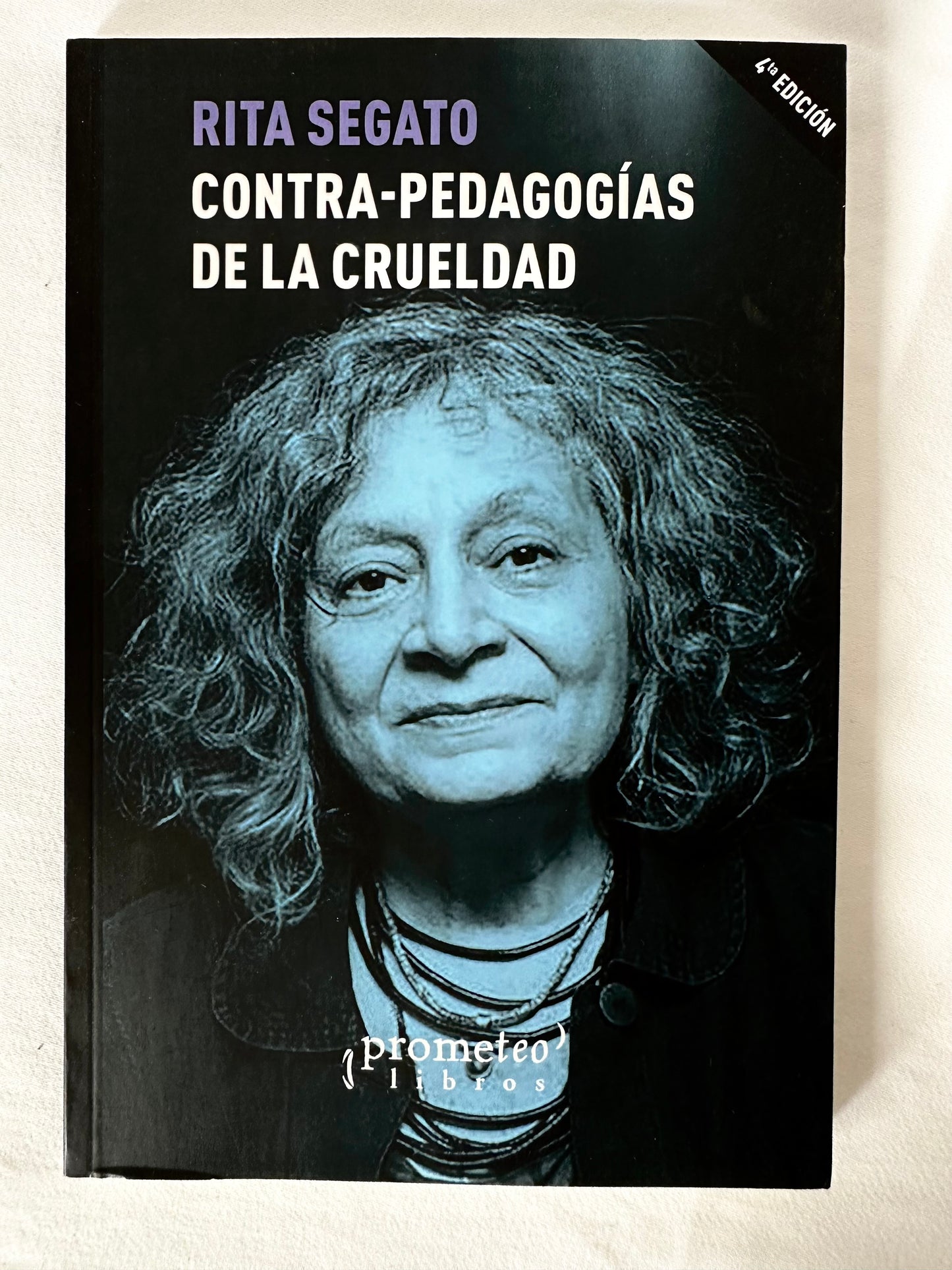 CONTRA-PEDAGOGÍAS DE LA CRUELDAD - Rita Laura Segato