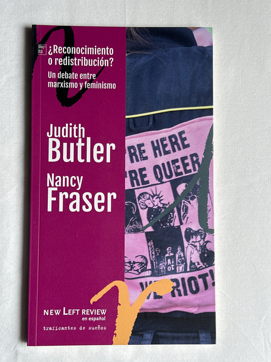 ¿RECONOCIMIENTO O REDISTRIBUCIÓN? UN DEBATE ENTRE MARXISMO Y FEMINISMO - Judith Butler, Nancy Fraser