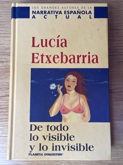 De todo lo visible y lo invisible: una novela sobre el amor y otras mentiras