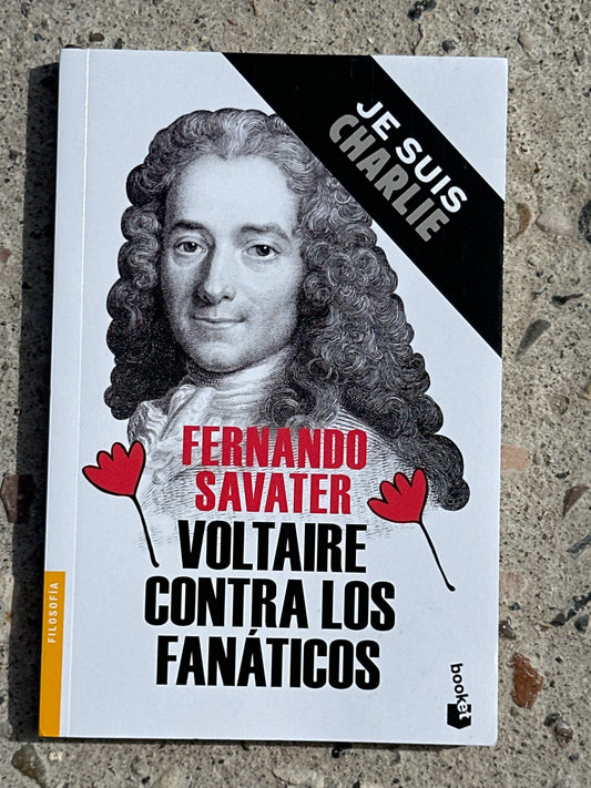 VOLTAIRE CONTRA LOS FANÁTICOS - Fernando Savater