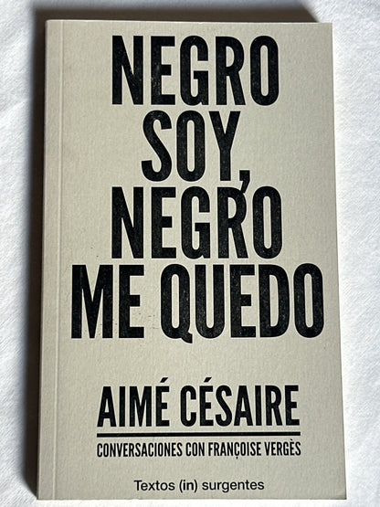 NEGRO SOY, NEGRO ME QUEDO - Aimé Césaire