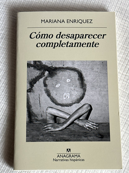 Cómo desaparecer completamente - Mariana Enríquez