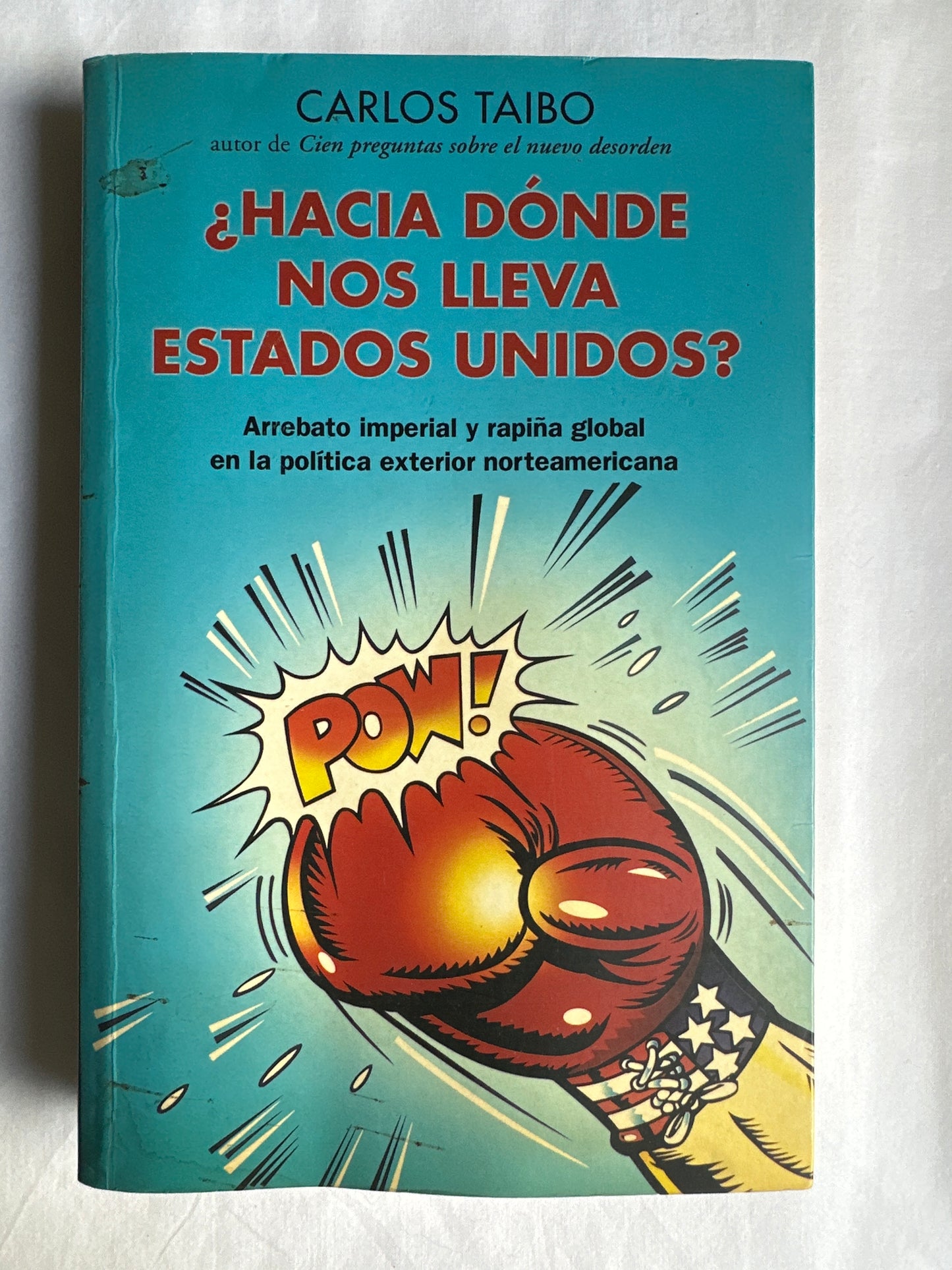 ¿HACIA DÓNDE NOS LLEVA ESTADOS UNIDOS? - Carlos Taibó