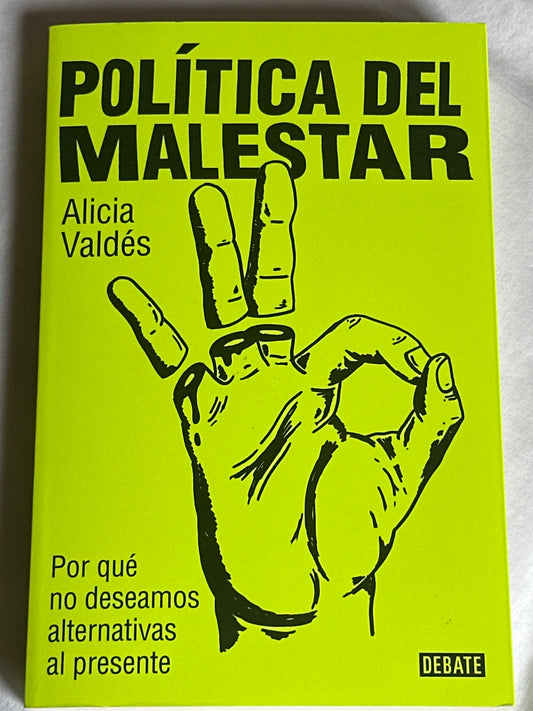 POLÍTICA DEL MALESTAR - Alicia Valdés