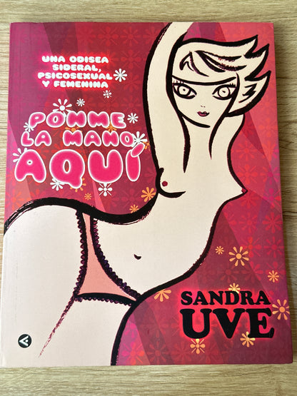 Ponme la mano aquí: una odisea sideral, psicosexual y femenina
