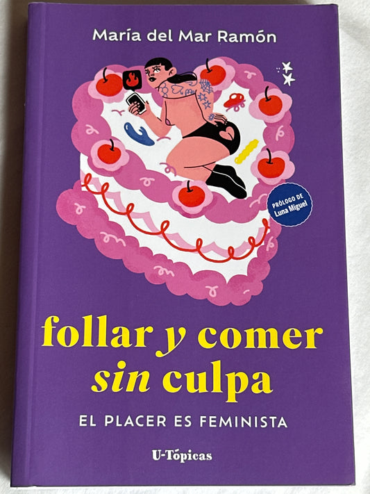FOLLAR Y COMER SIN CULPA - María del Mar Ramón