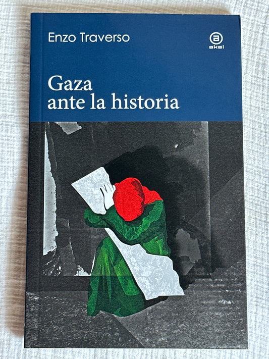 Gaza ante la historia - Enzo Traverso