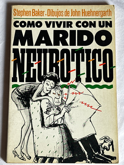 CÓMO VIVIR CON UN MARIDO NEURÓTICO - Stephen Baker