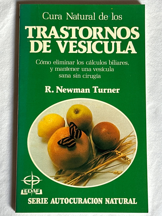 CURA NATURAL DE LOS TRASTORNOS DE VESÍCULA - R. Newman Turner
